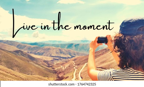 Inspirational Quote Written On A Landscape Photo  With The Phrase Live In The Moment. Message Or Card. Concept Of Inspiration. Positive Phrase. Poster, Card, Banner Design.