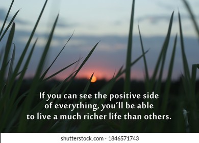 Inspirational quote - If you can see the positive side of everything, you will be able to live a much richer life than others. Positivity motivational words concept on background of reeds at sunset.