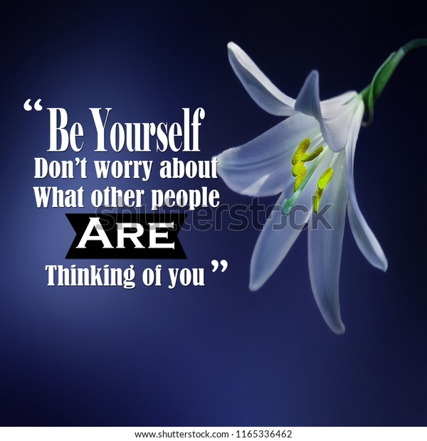 Inspirational Quotes Be Yourself Dont Worry Stock Photo Edit Now