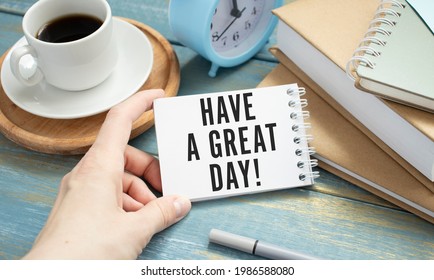 Inspirational Quotes - Have A Great Day Text On Notepad