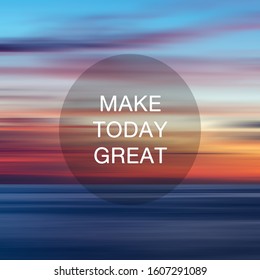 Inspirational Quotes - Make today great. - Shutterstock ID 1607291089