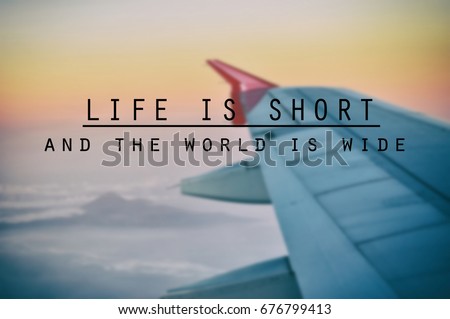 Inspirational Quotes Phrase Life Short World Stock Photo Edit Now Stunning Airplane Quotes Inspirational Quotes Phrase Life Short World Stock Photo Edit Now Stunning Airplane Quotes