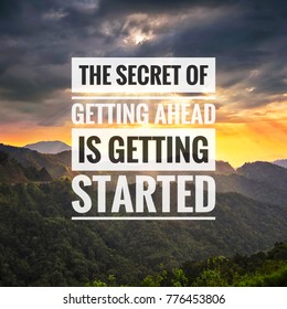 Inspirational success quotes on the mountain sunset background. The secret of getting ahead is getting started - Shutterstock ID 776453806
