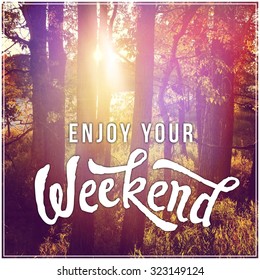 Enjoy Your Weekend High Res Stock Images Shutterstock