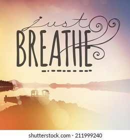 Inspirational Typographic Quote Just Breathe Stock Photo 211999240 ...