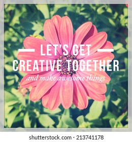 Inspirational Typographic Quote - Let's Get Creative Together 