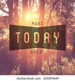 Inspirational Typographic Quote - Make Today great - Shutterstock ID 324394649