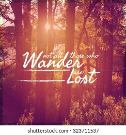 226 Not all those who wander are lost Images, Stock Photos & Vectors ...