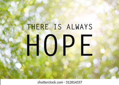 Inspirational Typographic Quote - There Is Always Hope On Bokeh 