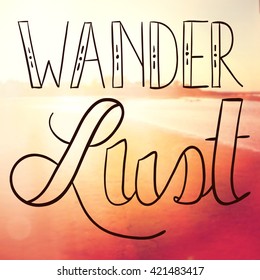 Inspirational Typographic Quote - Wander Lust