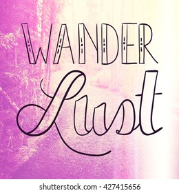 Inspirational Typographic Quote - Wander Lust