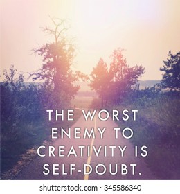 Inspirational Typographic Quote - The Worst Enemy To Creativity Is Self Doubt