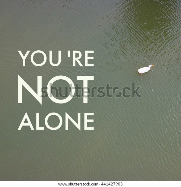 Inspirational Typographic Quote Youre Not Alone Stock Photo Edit Now