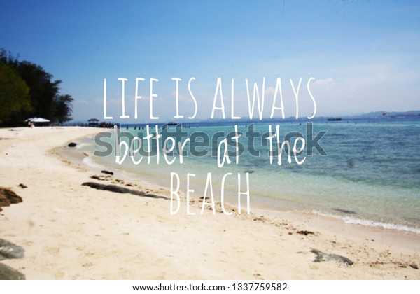 Inspirationalmotivational Quotes Life Always Better Beach