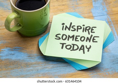 1,002 Inspire someone today Images, Stock Photos & Vectors | Shutterstock