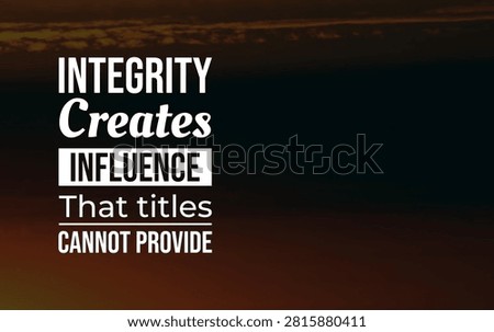 Integrity quote explaining how character creates influence beyond titles, designed in bold white type over a dark cinematic landscape.