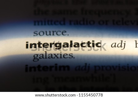 intergalactic word in a dictionary. intergalactic concept.