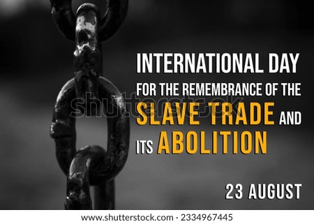 International Day for the Remembrance of the Slave Trade and its Abolition

