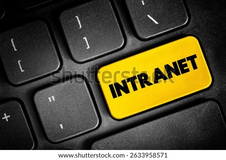 Intranet - computer network for sharing information, collaboration tools, and other computing services within an organization, text concept button on keyboard