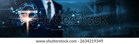 Introduction: Overview, strategy, goals, development, progress, analysis, planning, Businessman analyses key technological data.