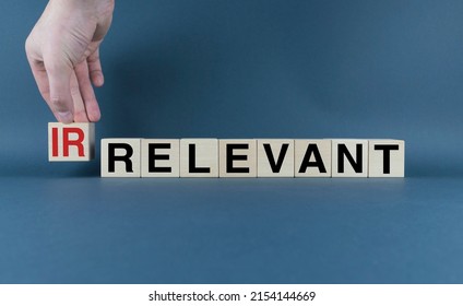 Irrelevant or relevant. Cubes form the words Irrelevant or relevant. Concept of information and business