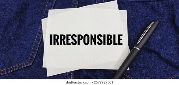 Irresponsible Behavior and Poor Decision Making on Paper with Denim Background. 