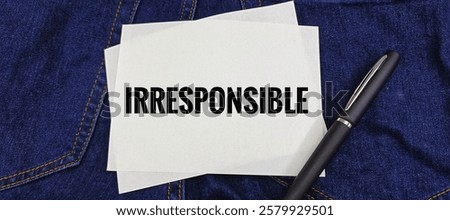 Irresponsible Behavior and Poor Decision Making on Paper with Denim Background. 