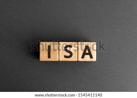 ISA - acronym from wooden blocks with letters, ISA Individual Savings Account concept (Industry Standard Architecture ),  top view on grey background
