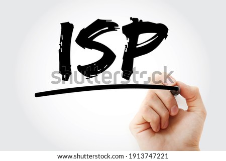 ISP Internet Service Provider - company that provides web access to both businesses and consumers, acronym text with marker
