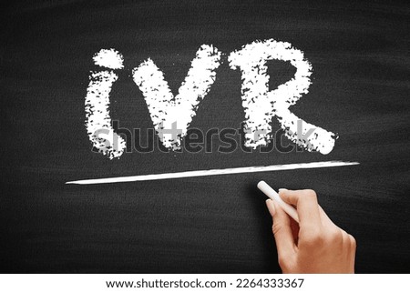 IVR Interactive Voice Response - technology that allows humans to interact with a computer-operated phone system through the use of voice, acronym text on blackboard