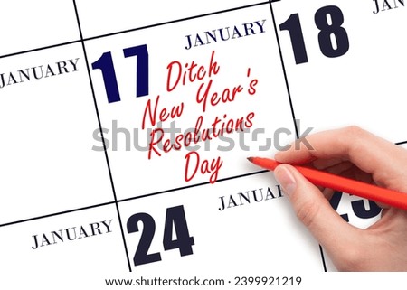 January 17. Hand writing text Ditch New Year's Resolutions Day on calendar date. Save the date. Holiday.  Day of the year concept. Stock foto © 