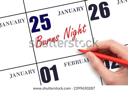 January 25. Hand writing text Burns Night on calendar date. Save the date. Holiday.  Day of the year concept.