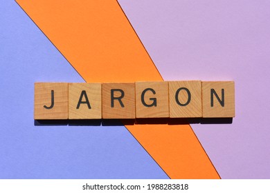 Jargon, word in wooden alphabet letters isolated on colourful background