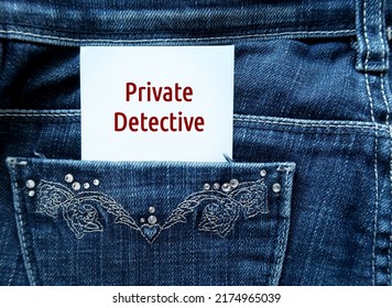 Jeans Pocket With Note Written PRIVATE DETECTIVE Means A Person Who Performing Investigations And Background Checks Service Supporting Clients And Businesses, Can Do As Second Career To Earn More 