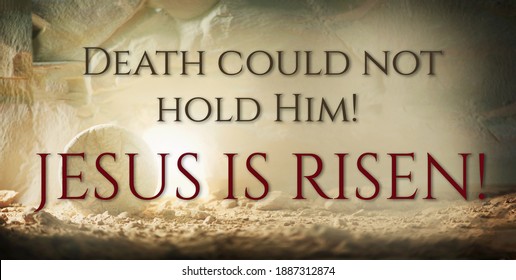 Jesus Christ resurrection. Christian Easter concept. Empty tomb of Jesus with light. Born to Die, Born to Rise. He is not here he is risen . Savior, Messiah, Redeemer, Gospel. Alive. Miracle
