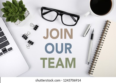 Join Our Team, the phrase is on office table desktop background. Business concept, strategy, plan, planning.