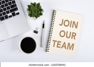Join Our Team, the phrase is on office table desktop background. Business concept, strategy, plan, planning.