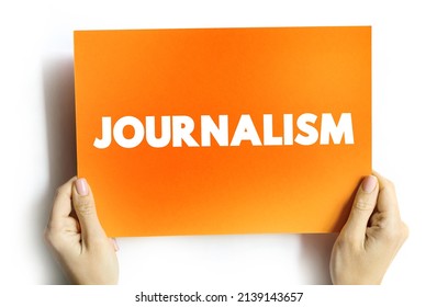 Journalism - production and distribution of reports that are the "news of the day" and that informs society to at least some degree, text concept on card