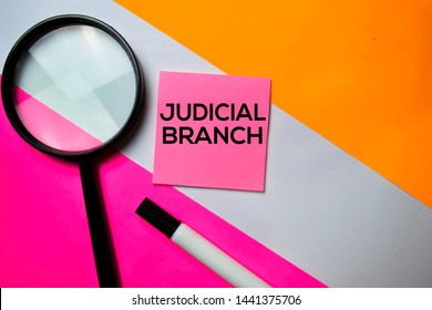 Judicial Branch Text On Sticky Notes With Color Office Desk Concept