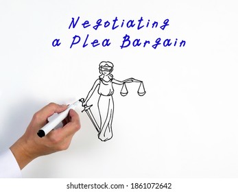  Juridical Concept Meaning Negotiating A Plea Bargain With Phrase On The Piece Of Paper.
