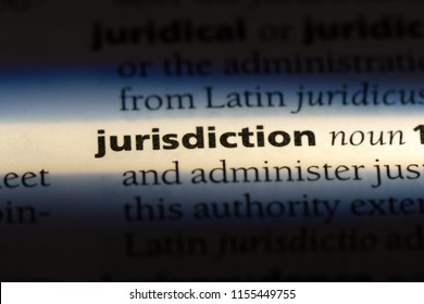 Jurisdiction Word In A Dictionary. Jurisdiction Concept.