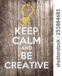 keep calm and get creative
