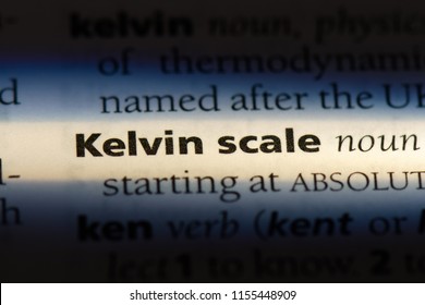 Kelvin Scale Word In A Dictionary. Kelvin Scale Concept.