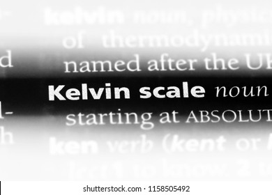 Kelvin Scale Word In A Dictionary. Kelvin Scale Concept.