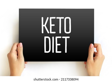 Keto Diet, “Ketogenic” Is A Term For A Low-carb Diet. Get More Calories From Protein And Fat And Less From Carbohydrates, Text Concept On Card