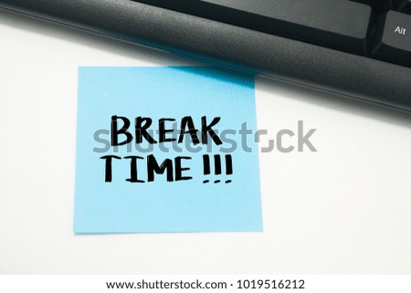 keyboard button and note paper written break time 