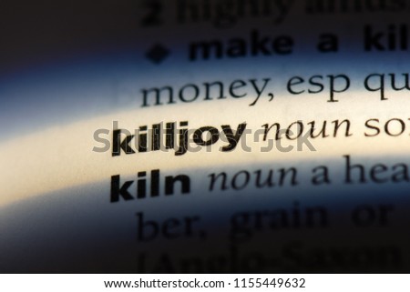killjoy word in a dictionary. killjoy concept.