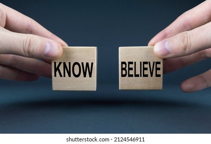 Know Or Believe. The Cubes Form The Choice Expression Know Or Believe. Concept Of Religion Or Science