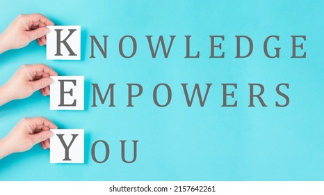 Knowledge empowers you, keep educating yourself, learning strategy to improve skills, personal development, education and business concept