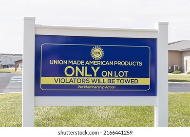 Kokomo - Circa June 2022: UNION MADE AMERICAN PRODUCTS ONLY ON LOT Sign At A UAW Local. The United Auto Workers Is A Labor Union That Represents Auto Factory Workers.